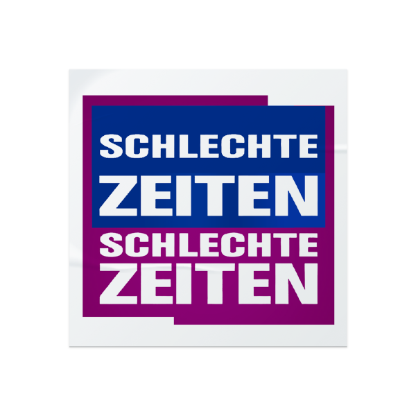 Schlechte Zeiten