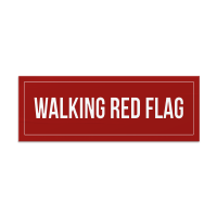 Walking Red Flag